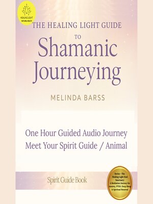 cover image of Guide to Shamanic Journeying a One Hour Audio Journey to Meet Your Spirit Guide / Spirit Animal